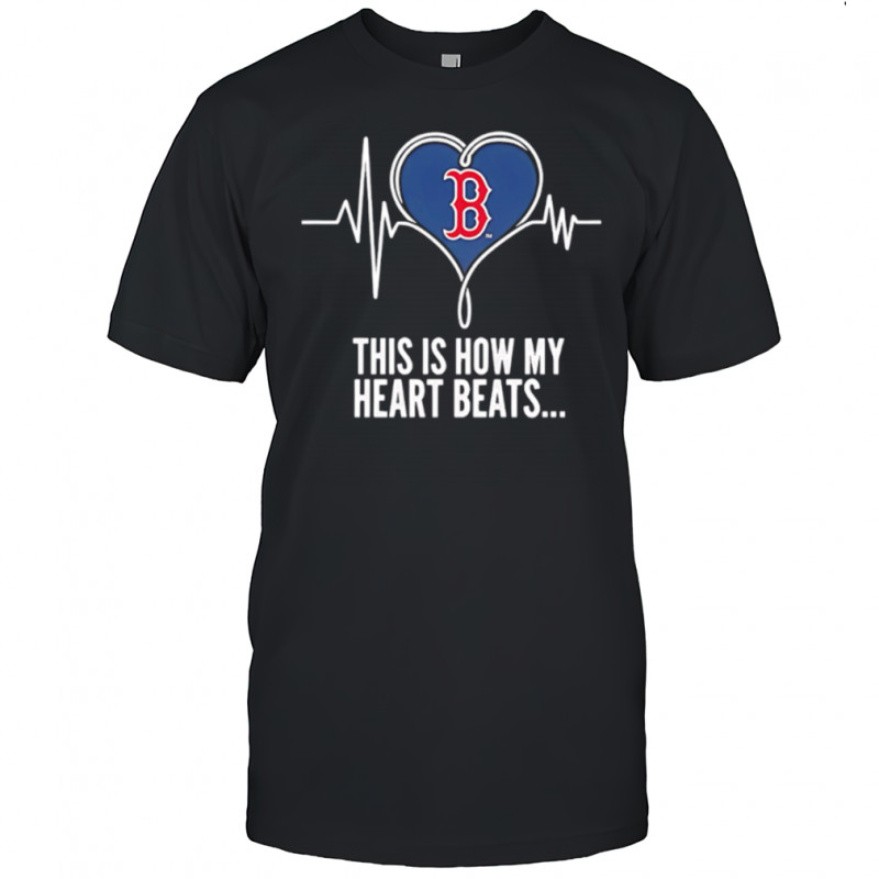 This is How My Heart Beats Boston Red Sox shirt