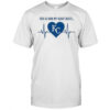 This is How My Heart Beats Kansas City Royals shirt