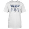 This is How My Heart Beats Los Angeles Dodgers shirt