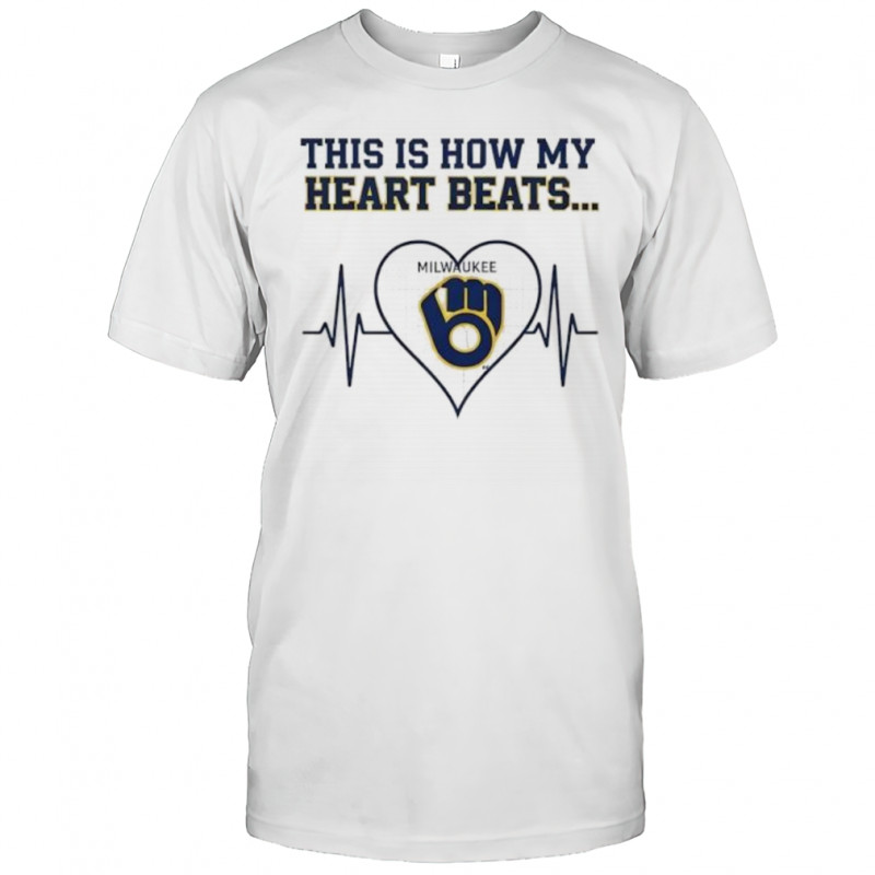 This is How My Heart Beats Milwaukee Brewers shirt