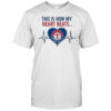 This is How My Heart Beats Texas Rangers shirt