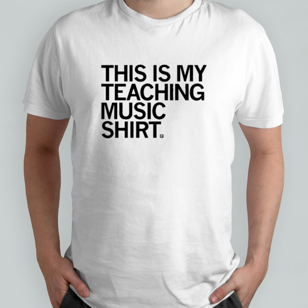 This Is My Teaching Music Shirt T-shirt
