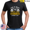 This Is What The World’S Best Goalie Dad Looks Like Shirt