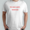 To do list your dad shirt