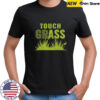 Touch grass shirt
