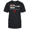 Tough It Out Talk Mental Health Awareness T-Shirt