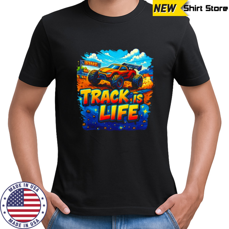 Track Is Life Truggy shirt