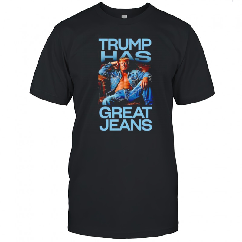 Trending Trump has great jeans shirt