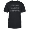 Tsunami Warning California T-Shirt