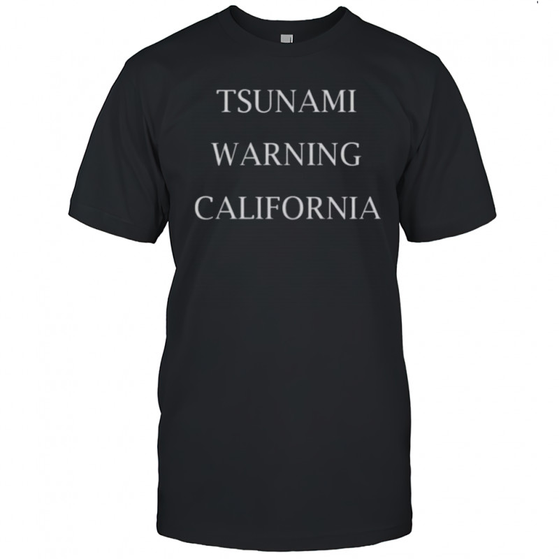 Tsunami Warning California T-Shirt