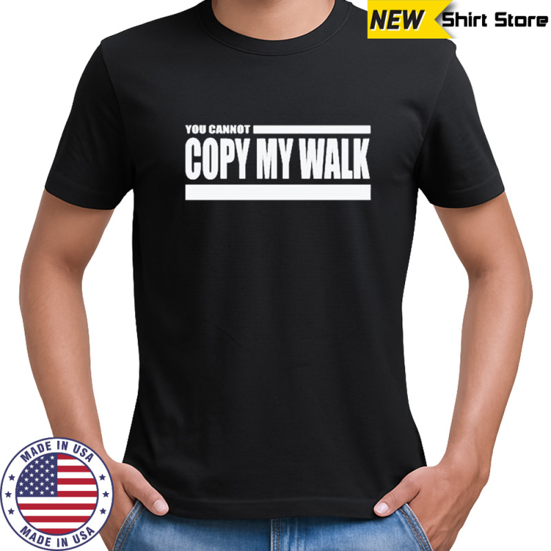 Turbo You Cannot Copy My Walk T-Shirt