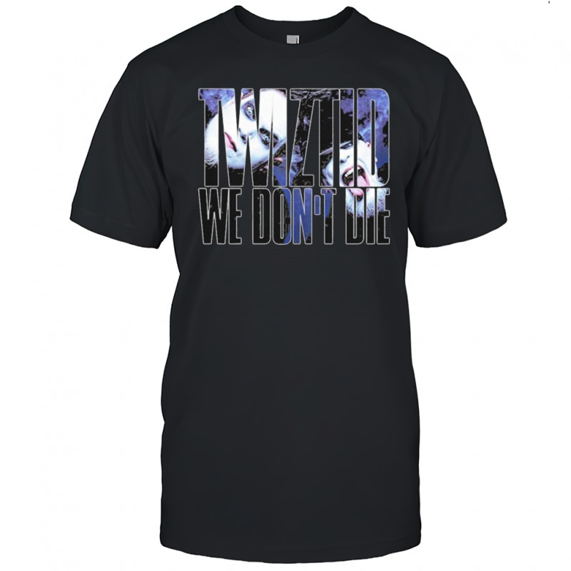 Twiztid We Don’t Die T-shirt