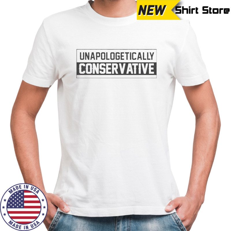 Unapologetically Conservative T-Shirt