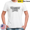 Unemployment hero shirt