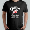 Utah Utes Queen classy sassy and a bit smart assy shirt