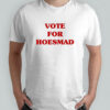 Vote For Hoesmad T-Shirt