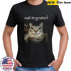 Wait I’M Goated Cat Meme Oddly Bootleg Specific Cats Shirt