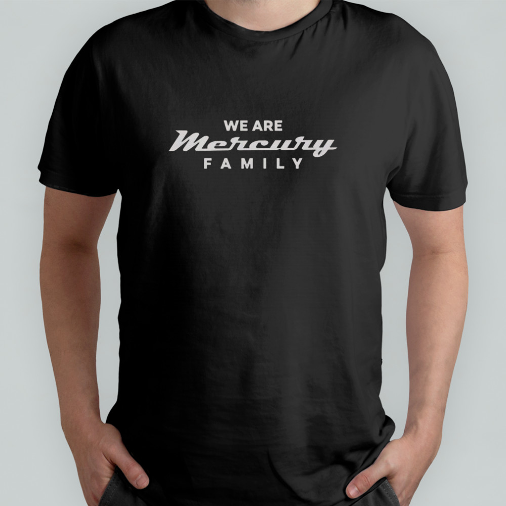 We Are Mercury Family T-Shirt