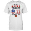 We will forget 9 11 Patriot Day Cincinnati Bengals shirt
