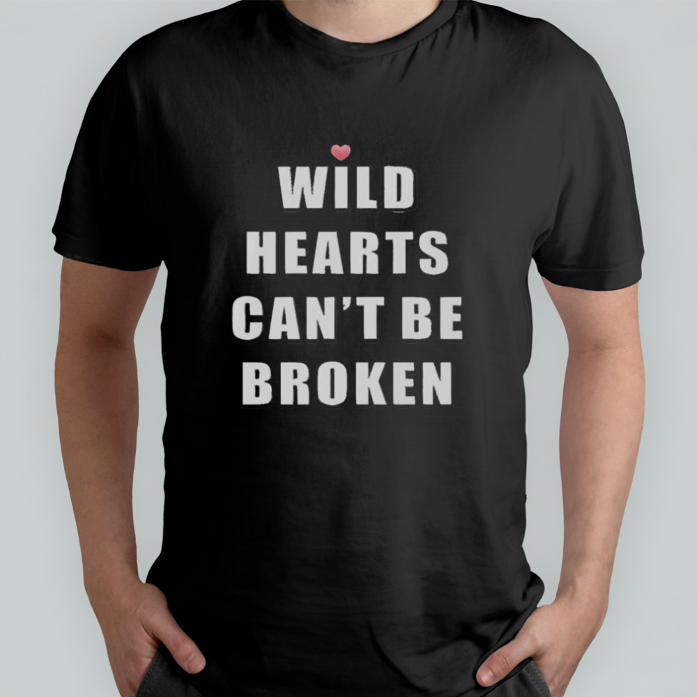 Wild Hearts Can’t Be Broken T-Shirt