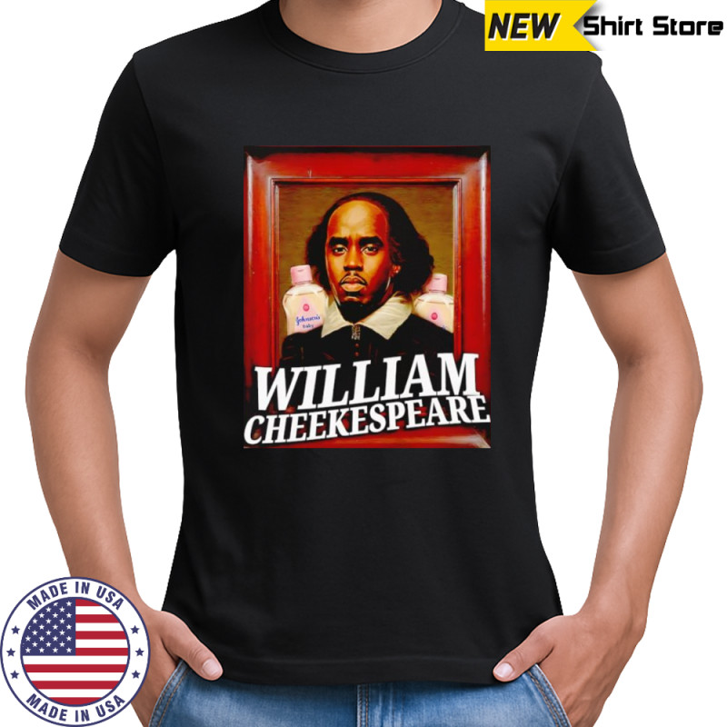 William Cheekespeare Diddy shirt