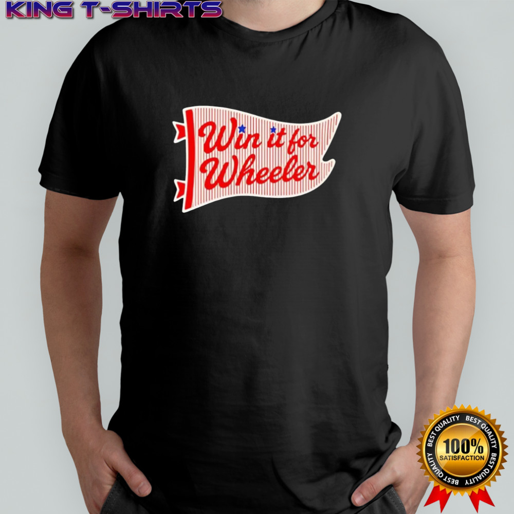 Win it for wheeler Philadelphia Phillies shirt