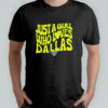 WNBA Just A Girl Who Loves Dallas Wings shirt