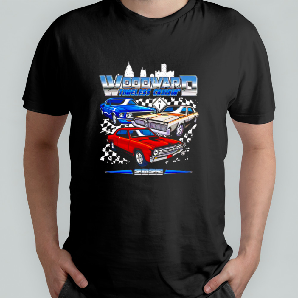 Woodward Timeless Cruisin Motor City Muscle 2025 shirt