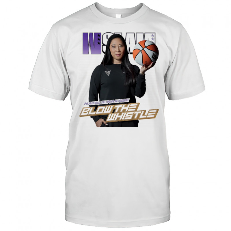 WSLAM Natalie Nakase blow the whistle shirt