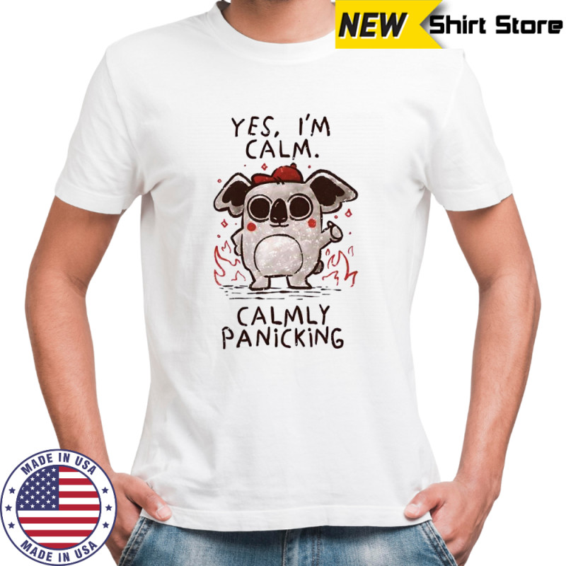 Yes, I’m Calm Calmly Panicking cartoon shirt