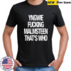 Yngwie Fucking Malmsteen That’s Who T-Shirt