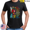You Are Smart Brave Strong Kind Loved Motivation Teacher Shirt