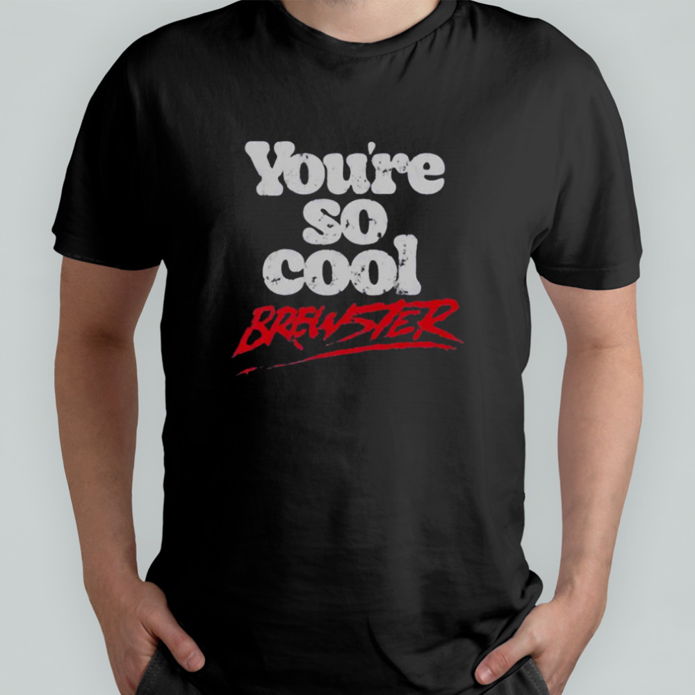 You’se So Cool Brewster T-Shirt