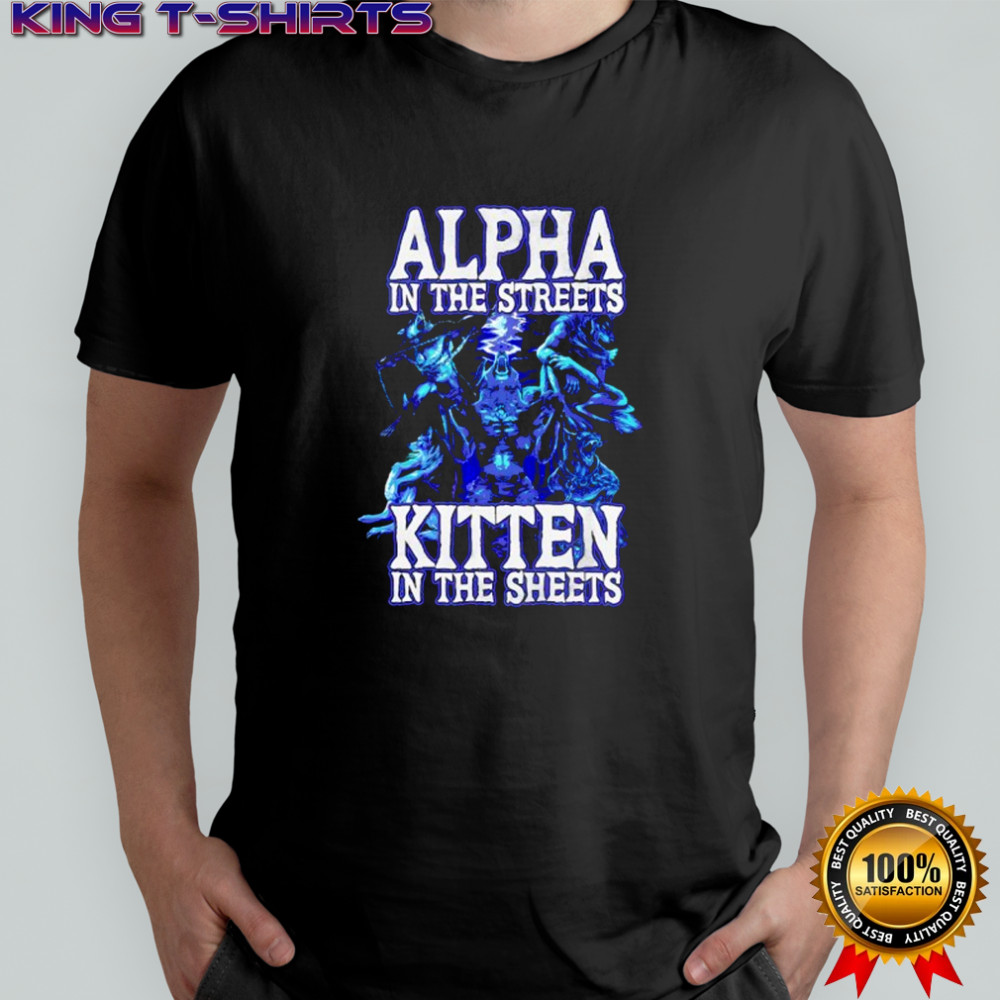 Alpha In The Streets Kitten In The Sheets Halloween Shirt