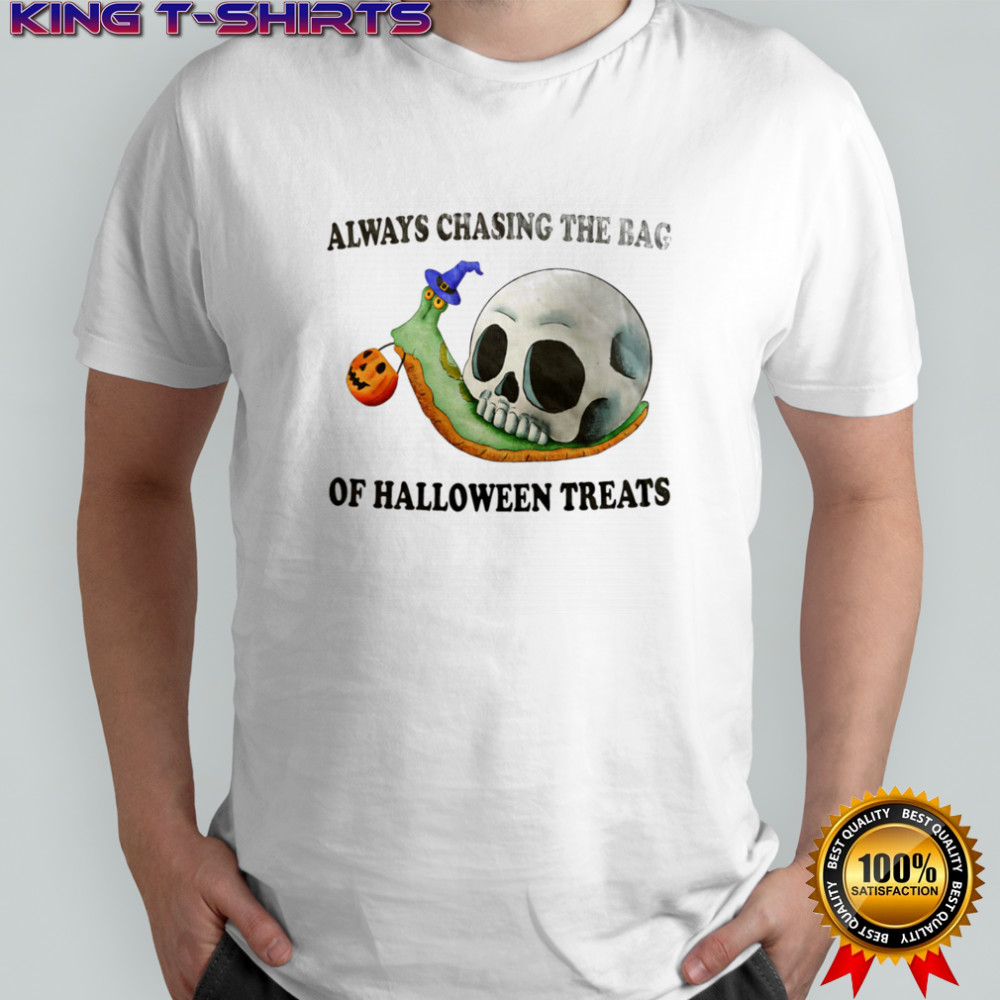 Always chasing the bag of Halloween treats shirt