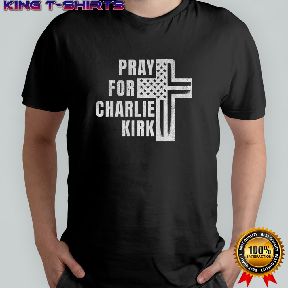 American flag Cross Christian Pray For Charlie Kirk shirt