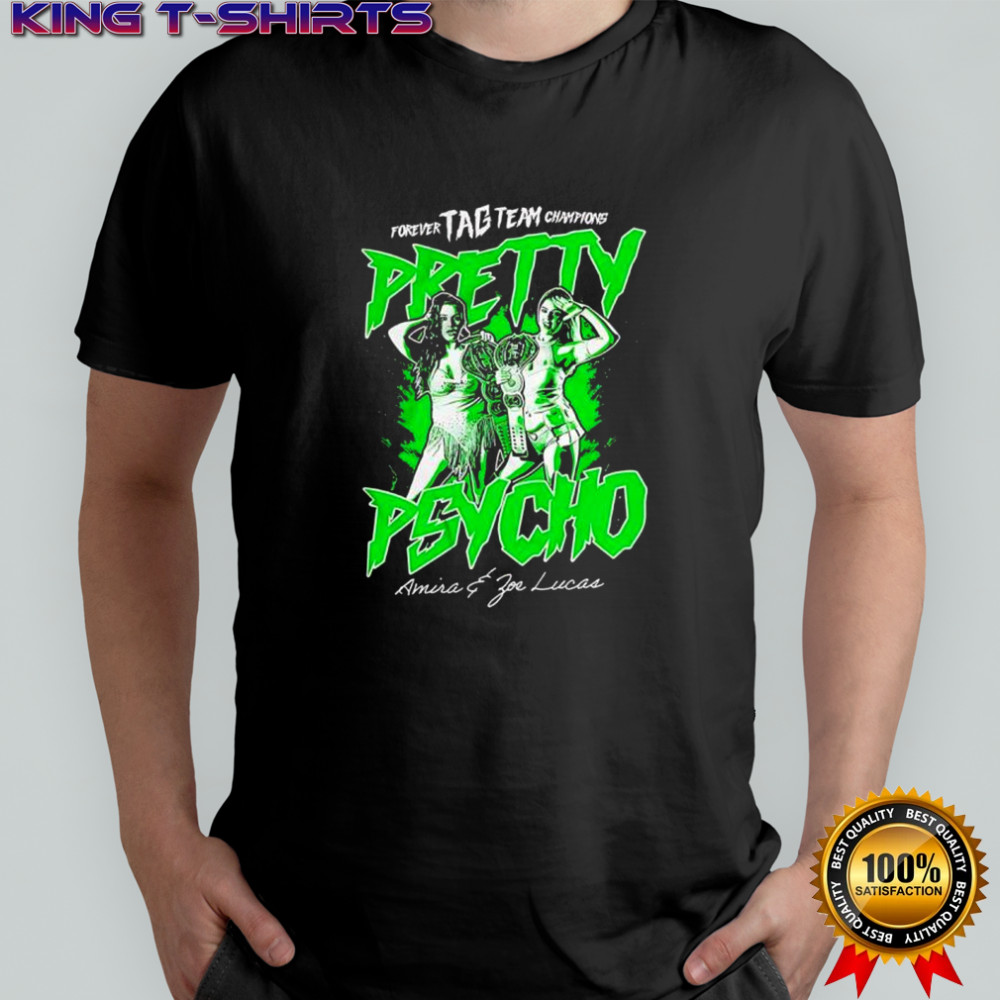 Amira and Joe Lucca forever tag team champions Pretty Psycho shirt