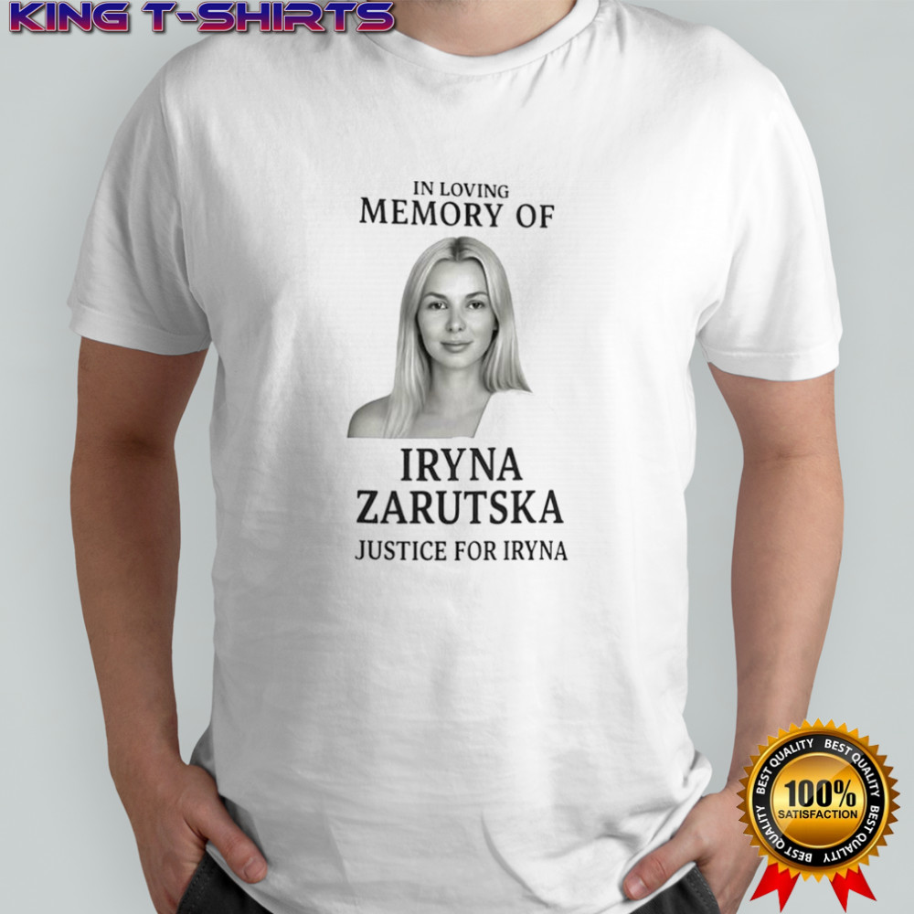 Awesome In Loving Memory Of Iryna Zarutska Justice For Iryna T-Shirt