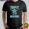 Baby Yoda my silence doesn’t mean I agree with you it means your level of stupidity rendered shirt