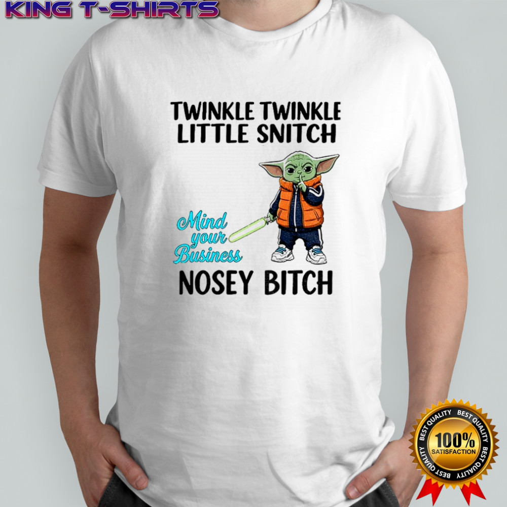 Baby Yoda twinkle twinkle little snitch mind your business nosey bitch shirt