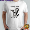 Bang bang meow meow cute but feral funny shirt