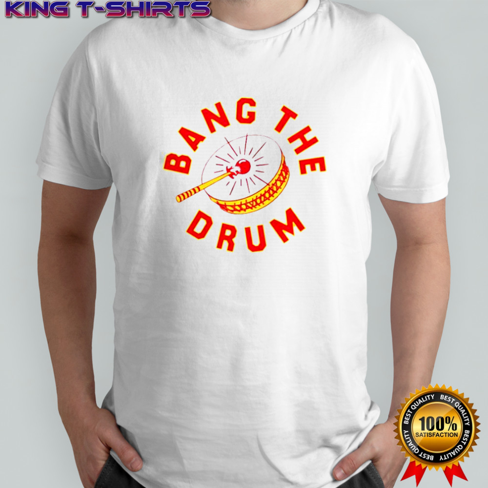 Bang The Drum T-Shirt