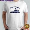 Battleship keep on tuggin’ shirt