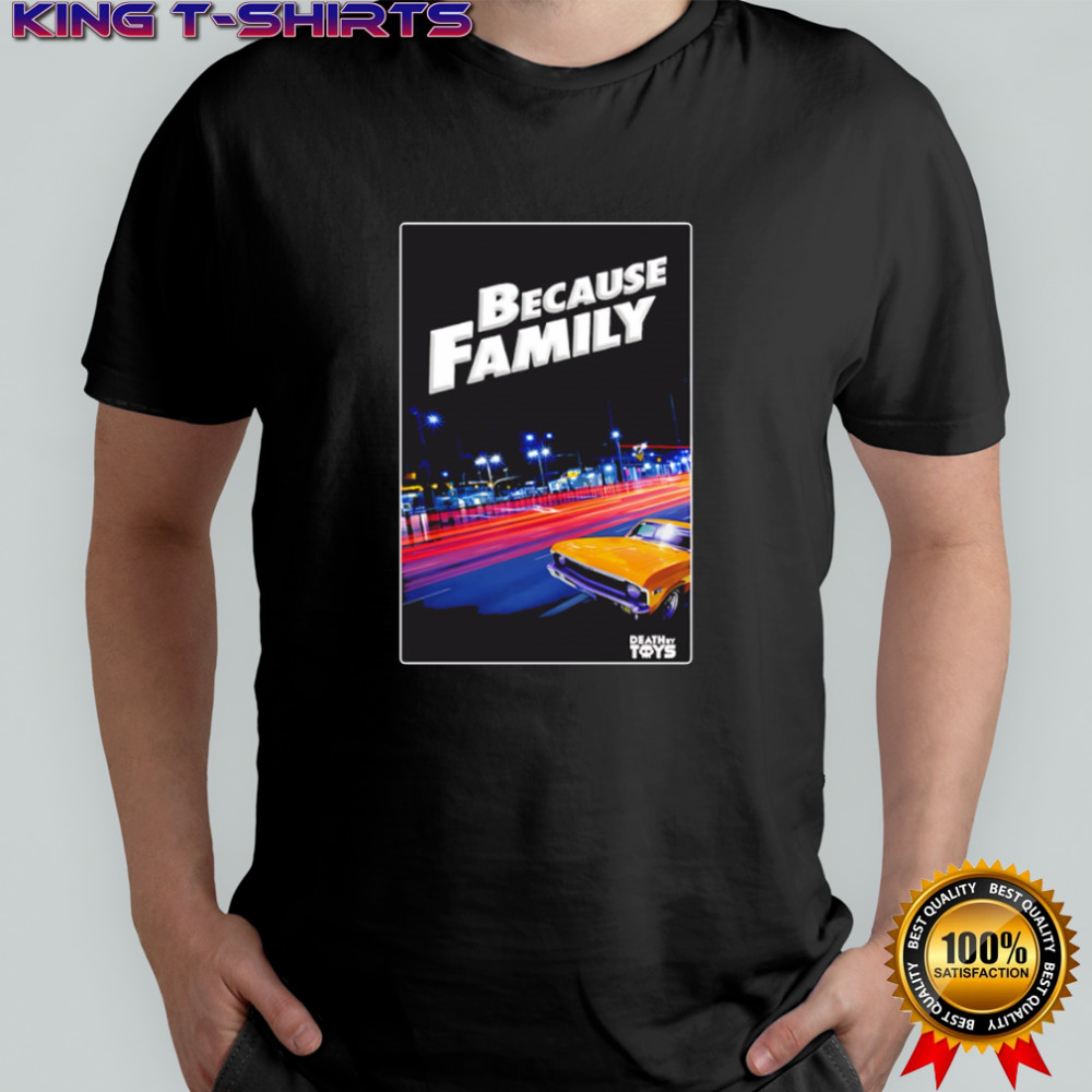 Because Family Fast and Furious Yellow Car shirt