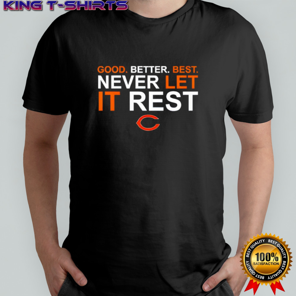 Ben Johnson Good Better Best Never Let It Rest Chicago Bears shirt