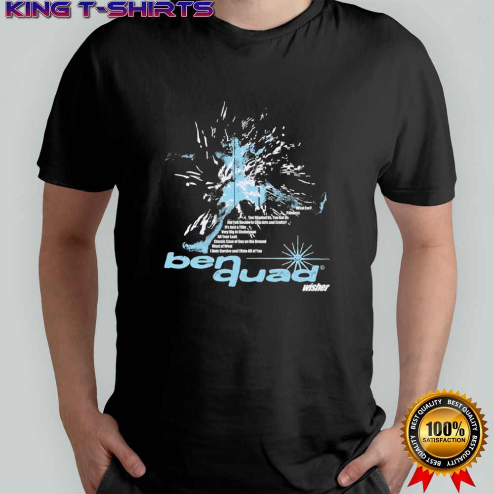 Ben Quad Wisher T-Shirt