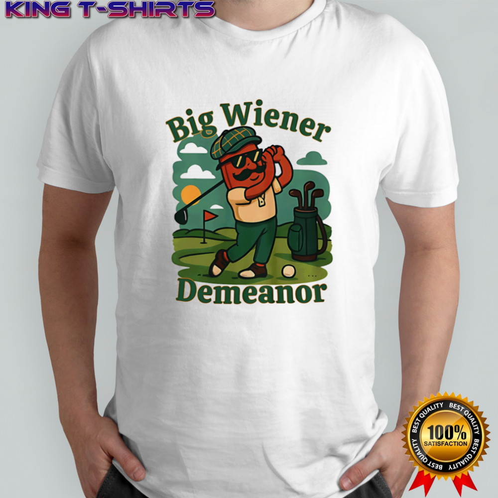 Big Golf Wiener Demeanor shirt