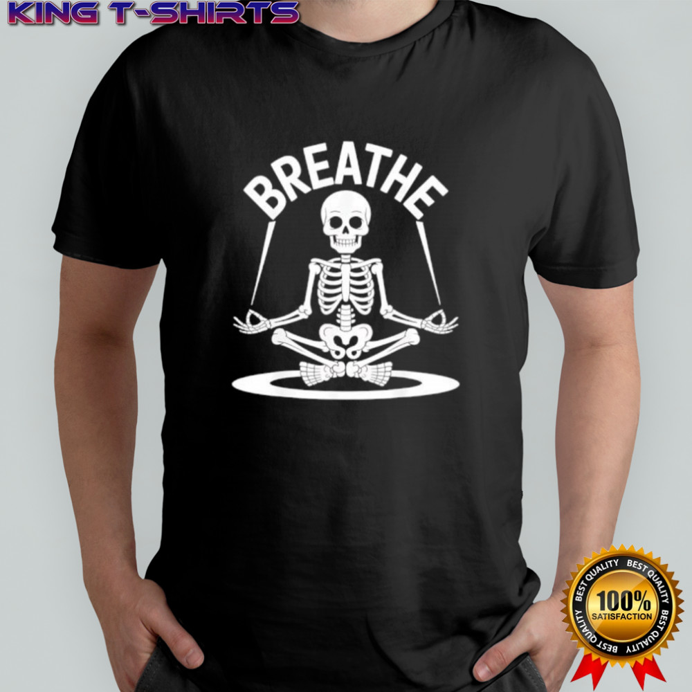 Breathe Meditating Skeleton Yoga Funny shirt