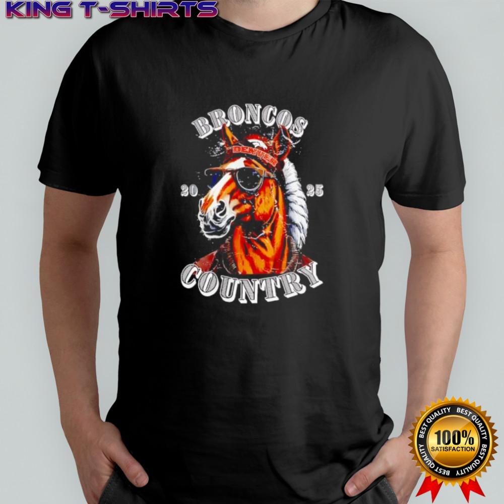 Broncos Country 2025 Denver Horse Wearing Hat Sunglasses shirt