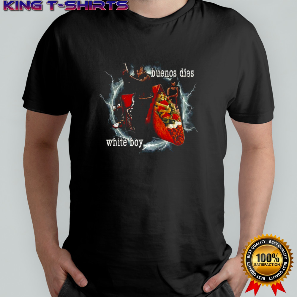Buenos dias white boy shirt